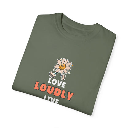 Love Loudly Unisex Garment-Dyed T-Shirt - Choose Love Always, Mansa