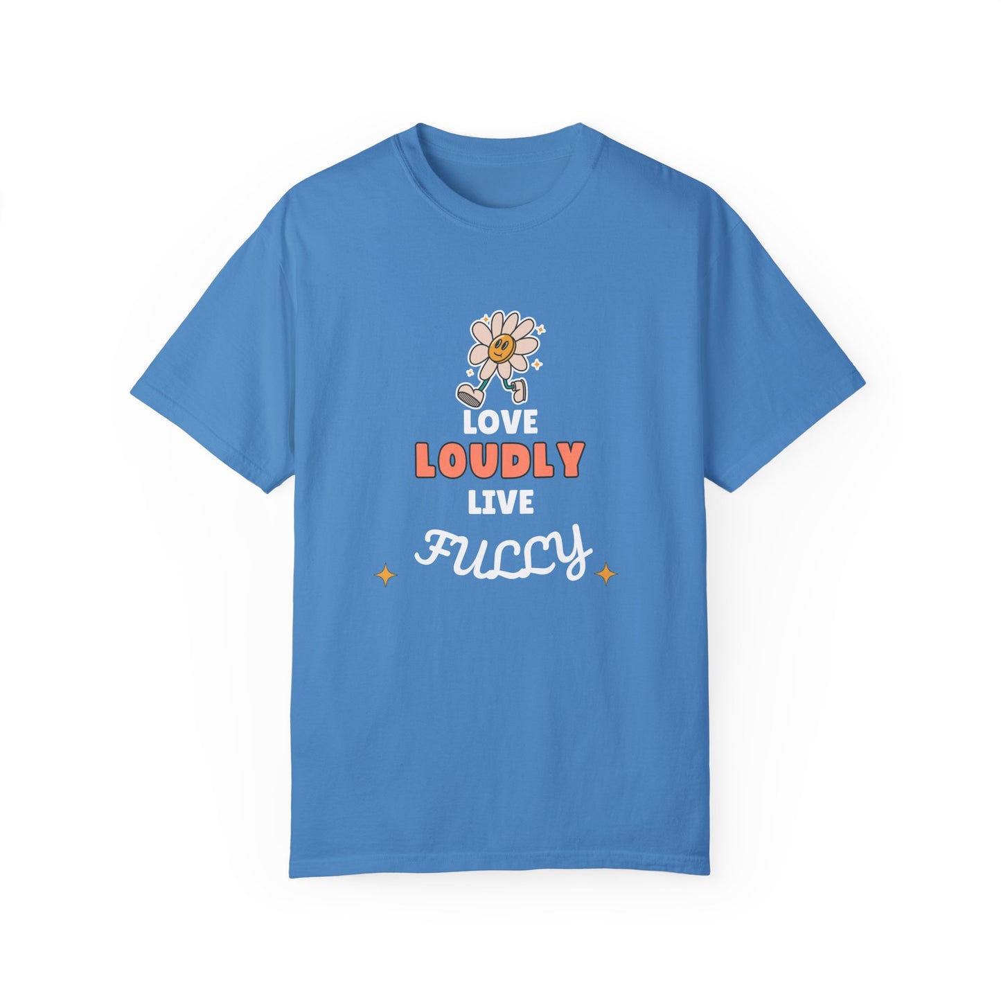 Love Loudly Unisex Garment-Dyed T-Shirt - Choose Love Always, Mansa