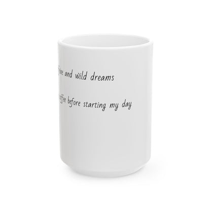Inspirational Ceramic Coffee Mug - "Fine and Wild Dreams" - Perfect for Morning Motivation