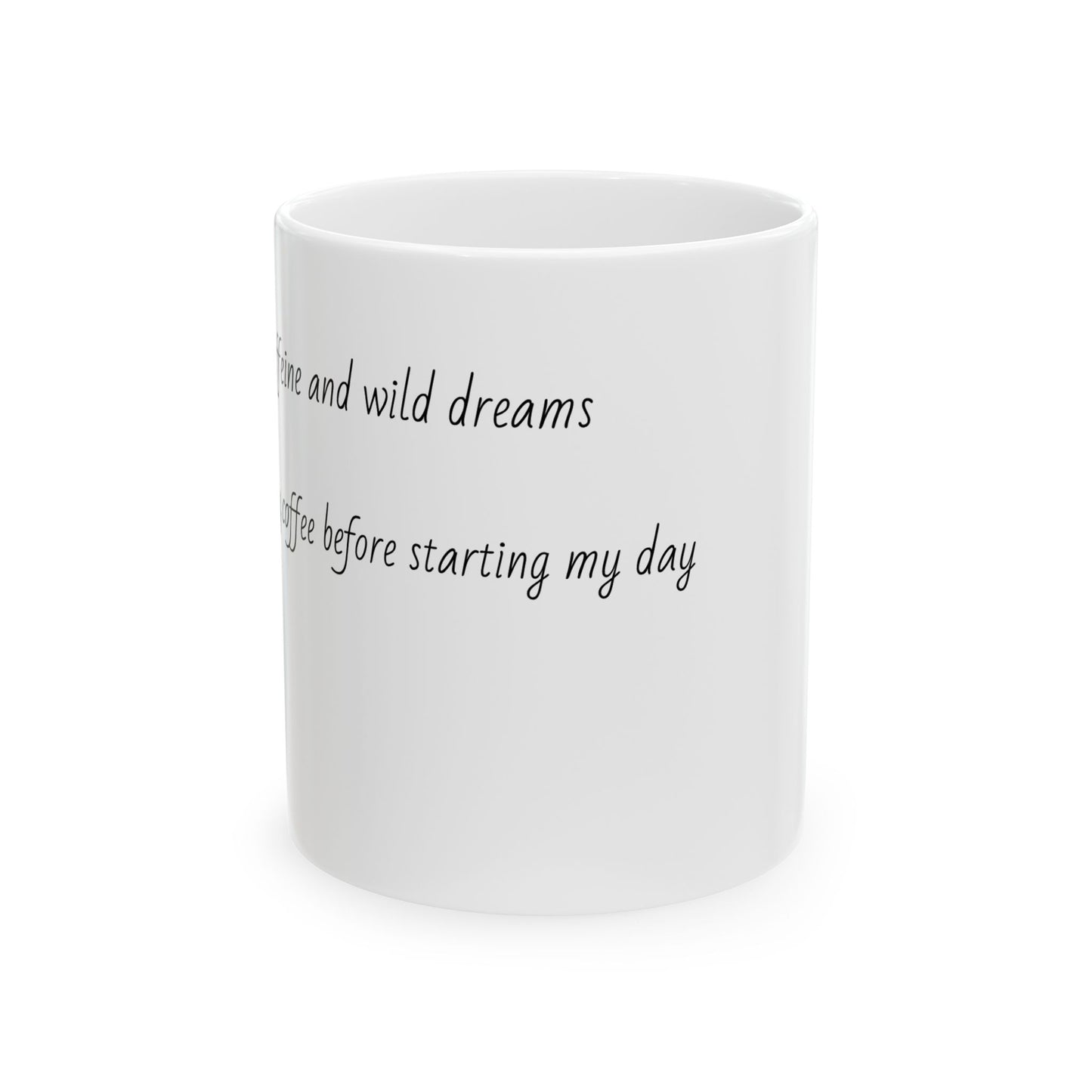 Inspirational Ceramic Coffee Mug - "Fine and Wild Dreams" - Perfect for Morning Motivation
