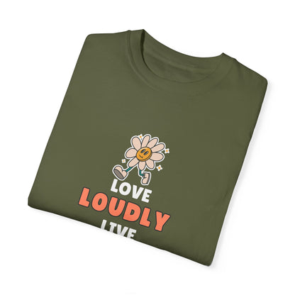 Love Loudly Unisex Garment-Dyed T-Shirt - Choose Love Always, Mansa