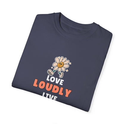 Love Loudly Unisex Garment-Dyed T-Shirt - Choose Love Always, Mansa