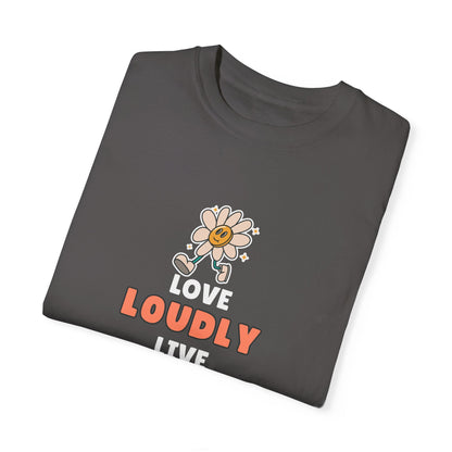 Love Loudly Unisex Garment-Dyed T-Shirt - Choose Love Always, Mansa