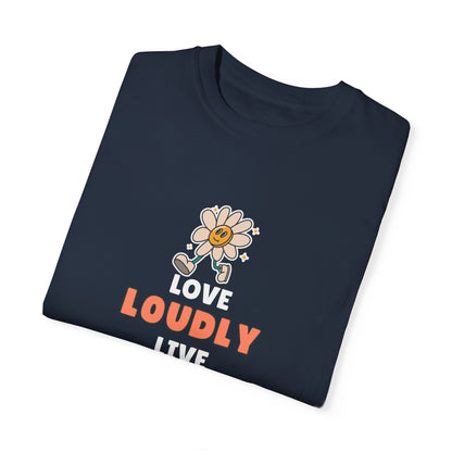 Love Loudly Unisex Garment-Dyed T-Shirt - Choose Love Always, Mansa