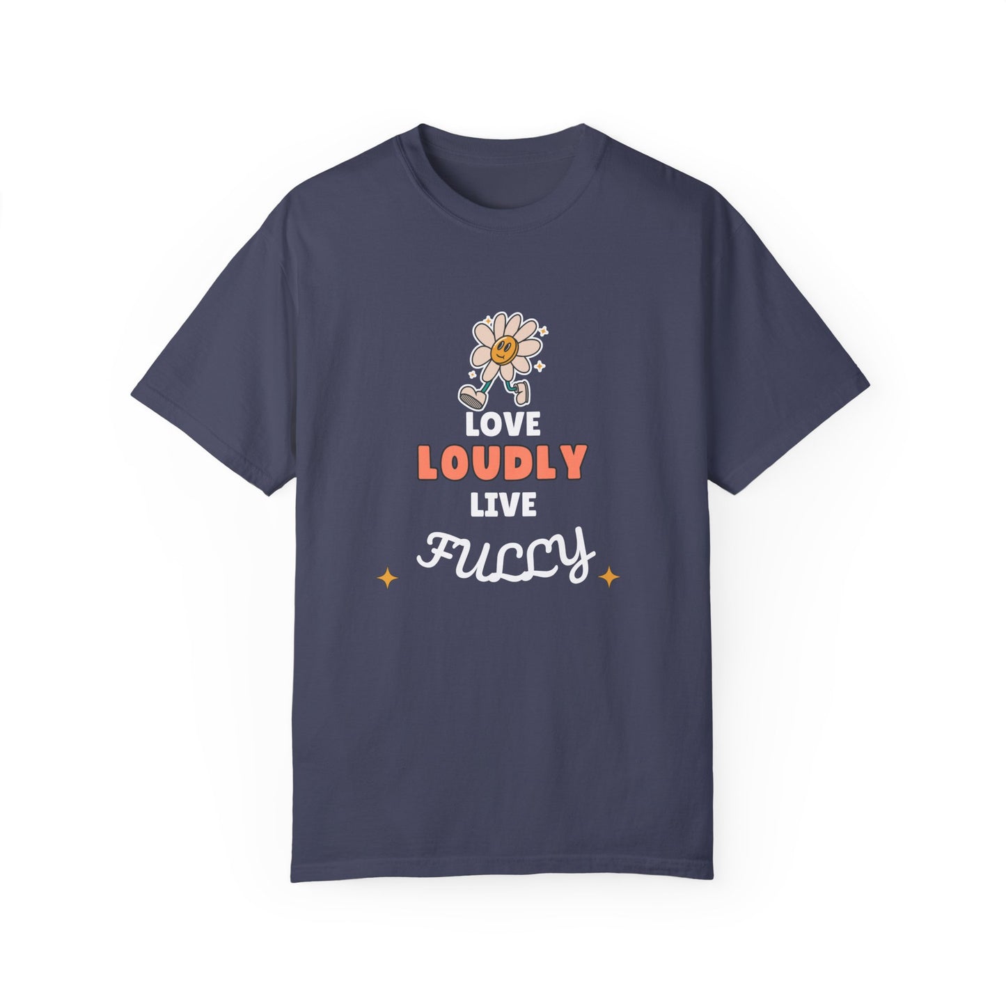 Love Loudly Unisex Garment-Dyed T-Shirt - Choose Love Always, Mansa