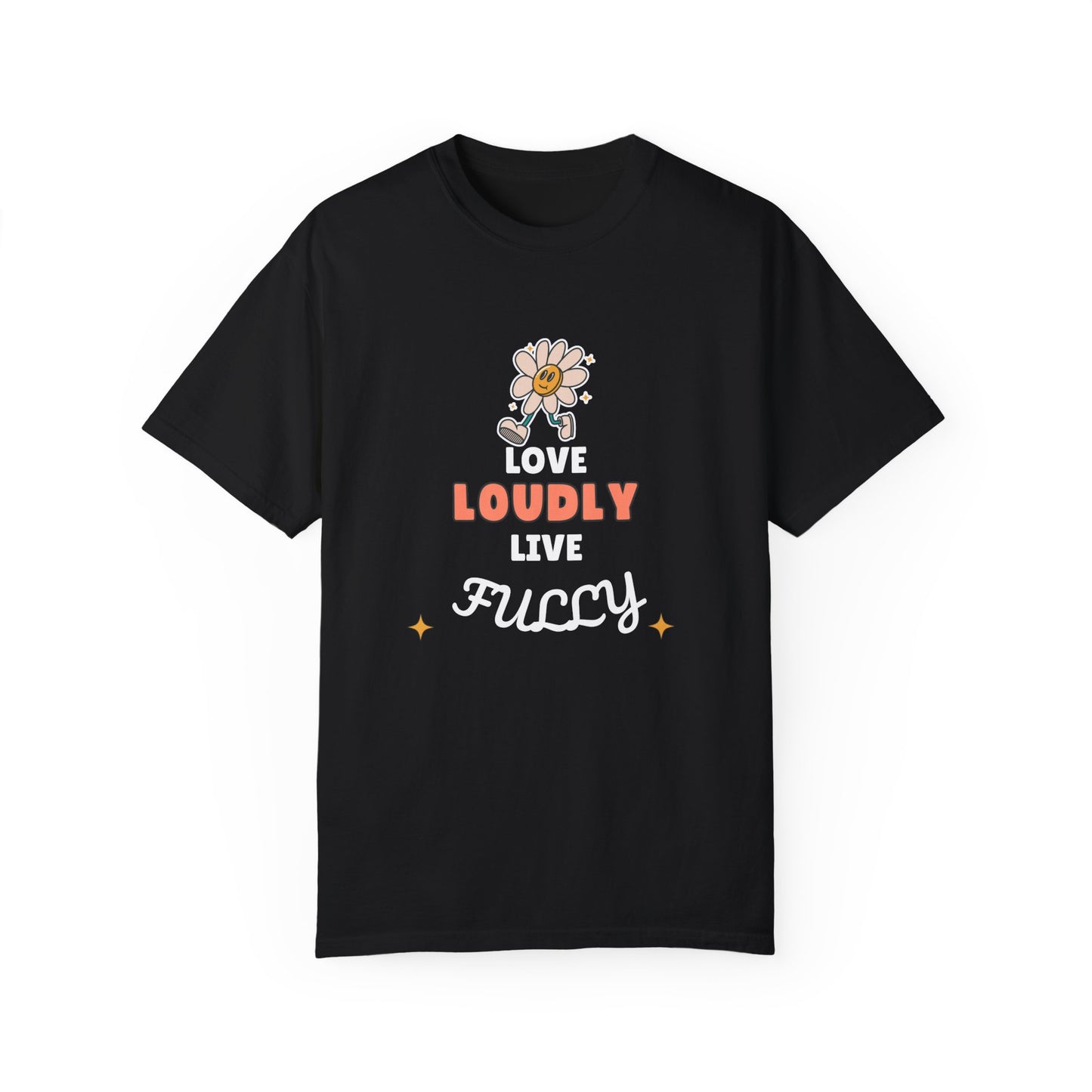 Love Loudly Unisex Garment-Dyed T-Shirt - Choose Love Always, Mansa