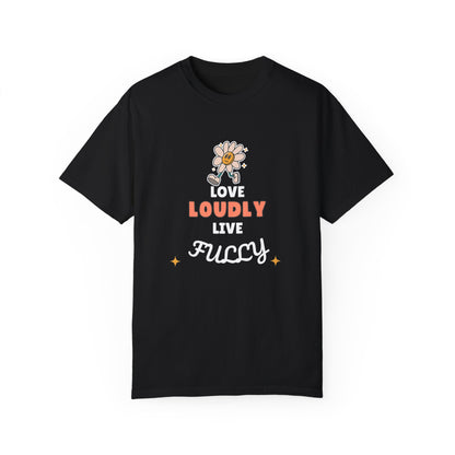 Love Loudly Unisex Garment-Dyed T-Shirt - Choose Love Always, Mansa